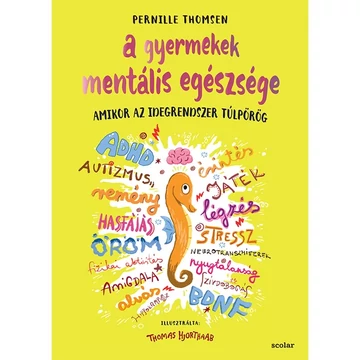 A gyermekek mentális egészsége – Amikor az idegrendszer túlpörög -  Pernille Thomsen