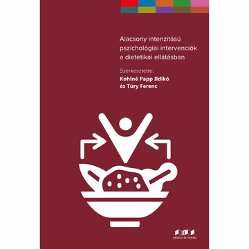 Alacsony intenzitású pszichológiai intervenciók a dietetikai ellátásban - Kohlné Papp Ildikó - Túry Ferenc