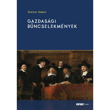 Gazdasági bűncselekmények - Steiner Gábor