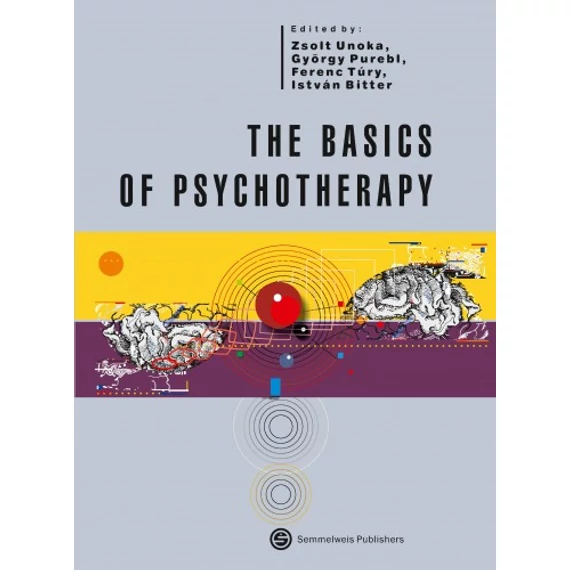 The basic of psychotherapy - Zsolt Unoka, György Purebl, Ferenc Túry, István Bitter