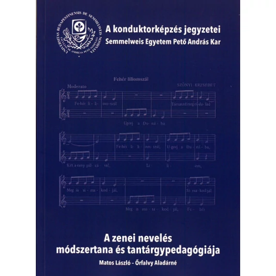 A zenei nevelés módszertana és tantárgy-pedagógiája - Matos László, Őrfalvy Aladárné