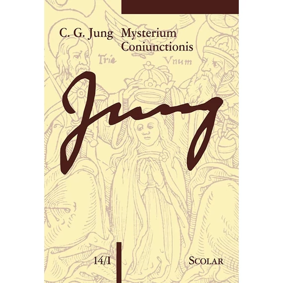 Mysterium Coniunctionis – Vizsgálódások a lelki ellentétek szétválasztásáról és egyesítéséről az alkímiában (ÖM 14/I) - C. G. Jung