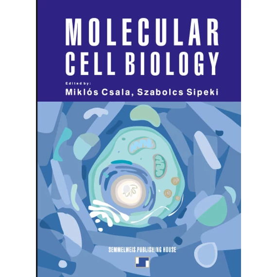 Molecular cell biology - Miklós Csala, Szabolcs Sipeki