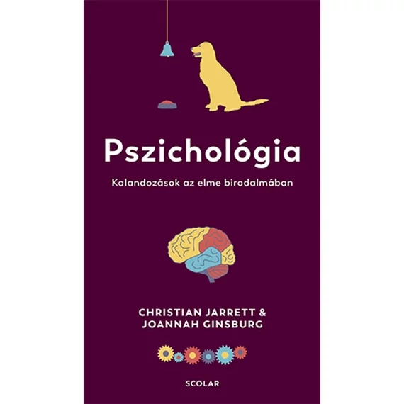 Pszichológia - Kalandozások az elme birodalmában - Dr. Christian Jarrett - Joannah Ginsburg