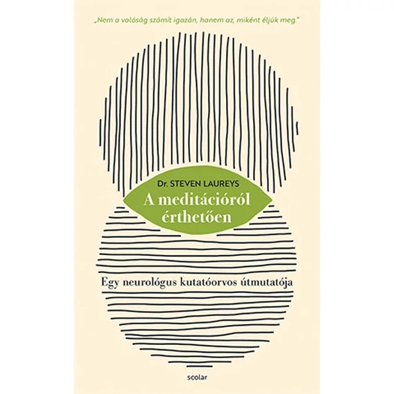 A meditációról érthetően - Egy neurológus kutatóorvos útmutatója - Dr. Steven Laureys