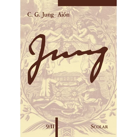 Aión – Tanulmányok a Selbst szimbolikájához (ÖM 9/II. kötet) - C.G.Jung