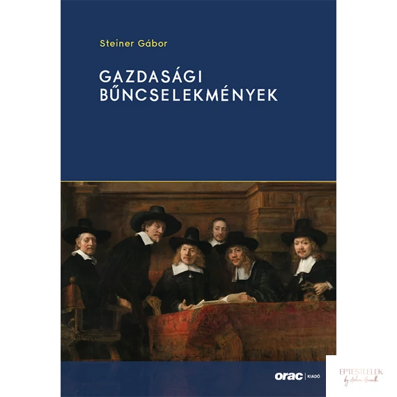 Gazdasági bűncselekmények - Steiner Gábor