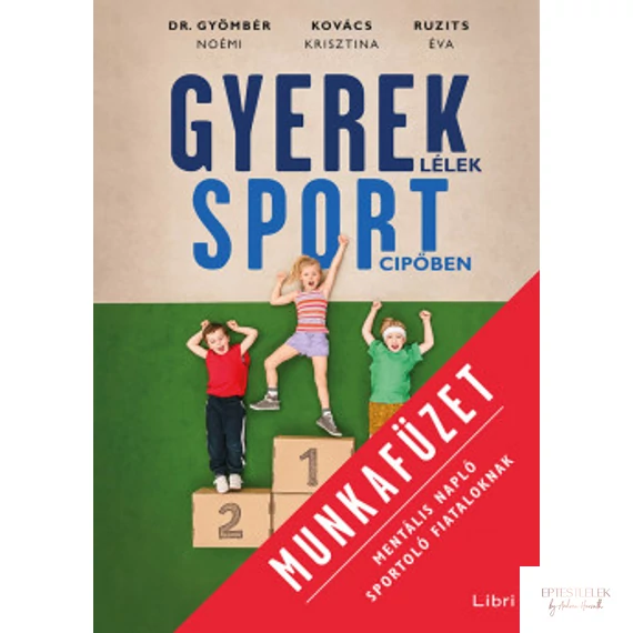Gyereklélek sportcipőben munkafüzet - Gyömbér Noémi - Kovács Krisztina - Ruzits Éva